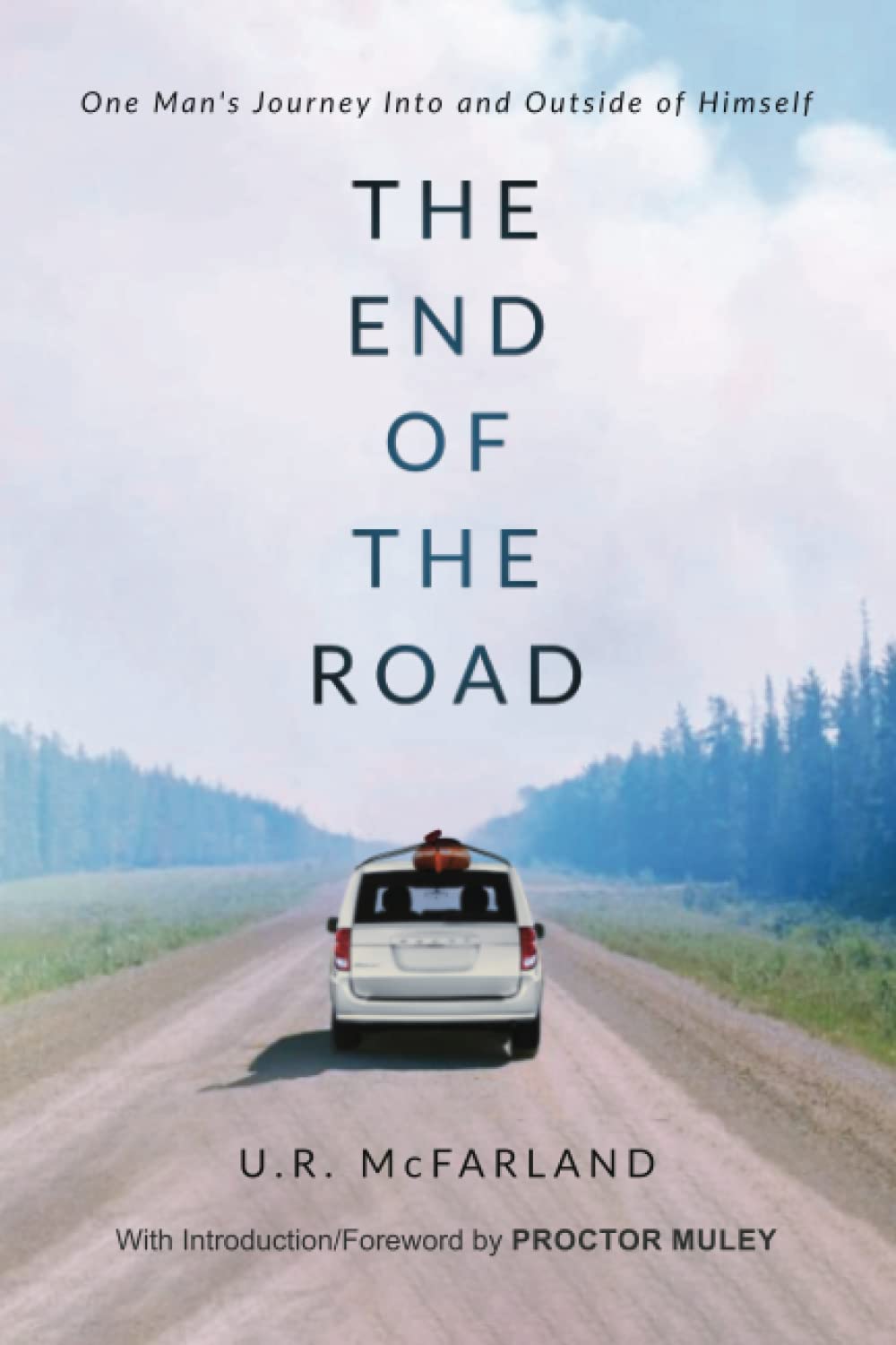The End of the Road: One Man's Journey Into and Outside of Himself; van on tree-lined dirt road in wilderness
